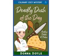 Deadly Dish of the Day: Culinary Cozy Mystery: 7 (Another Batch of Baker Cozy Mysteries)