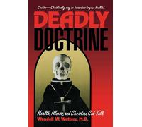 Deadly Doctrine: Health, Illness, and Christian God-Talk