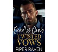 Deadly Don's Twisted Vows: An Age Gap Arranged Marriage Mafia Romance (The Deadly Don Series)