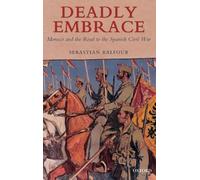 Deadly Embrace: Morocco and the Road to the Spanish Civil War