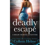 Deadly Escape: A Shelby Nichols Adventure: Volume 11