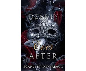 Deadly Ever After: A Gothic Romantasy of Soul Bonds, Shadows, and Obsession