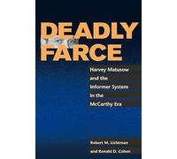Deadly Farce: Harvey Matusow and the Informer System in the McCarthy Era