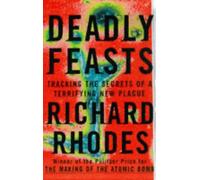 Deadly Feasts: Tracking the Secrets of a Terrifying New Plague