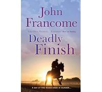 Deadly Finish: A fresh and exhilarating racing thriller of suspicion and secrets