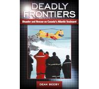 Deadly Frontiers: Disaster and Rescue on Canada's Atlantic Seaboard