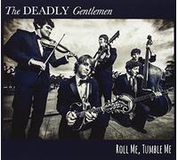 Deadly Gentlemen - Roll Me