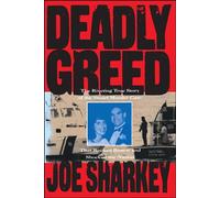 Deadly Greed: The Riveting True Story of the Stuart Murder Case That Rocked Boston and Shocked the Nation