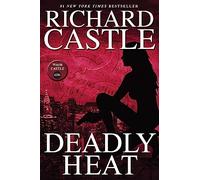 Deadly Heat (Nikki Heat 5): (Castle)