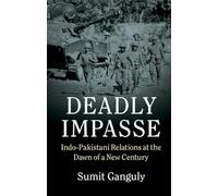 Deadly Impasse: Indo-Pakistani Relations at the Dawn of a New Century
