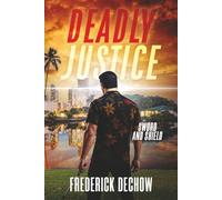 Deadly Justice: Sword & Shield (Detective Michael Richter Justice Novel)