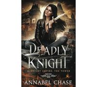 Deadly Knight: 3 (Midnight Empire: The Tower)