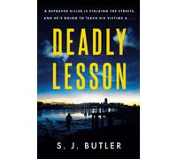 Deadly Lesson : A chilling, twisting and unflinching thriller