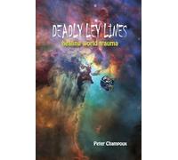 Deadly Ley Lines: Healing World Trauma