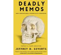 Deadly Memos: How Conventional Wisdom Kills Companies: Pamphlet #2