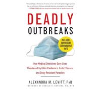 Deadly Outbreaks: Killer Pandemics, Exotic Viruses & Drug-Resistant Parasites