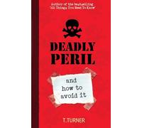 Deadly Peril: And How to Avoid it