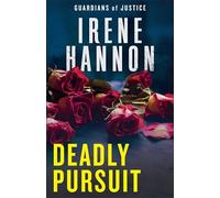 Deadly Pursuit: A Novel: 2 (Guardians of Justice)