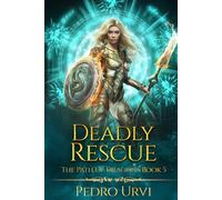 Deadly Rescue: (The Path of Dragons, Book 5)