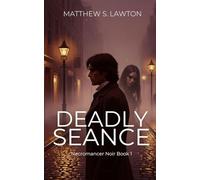 Deadly Seance (Necromancer Noir)