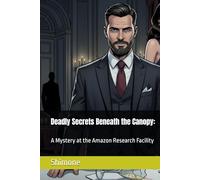 Deadly Secrets Beneath the Canopy:: A Mystery at the Amazon Research Facility (Gaffney Murder Mysteries)