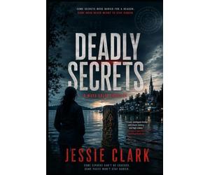 Deadly Secrets: Some Ciphers Can't Be Cracked. Some Pasts Won't Stay Buried.
