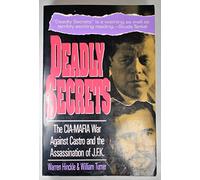 Deadly Secrets: The CIA-mafia War Against Castro and the Assassination of JFK