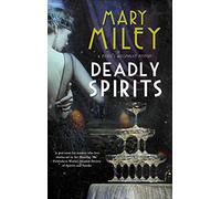 Deadly Spirits: 3 (A Mystic's Accomplice mystery)