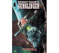 Deadly Tales of the Gunslinger Volume 2 (Gunslinger Spawn)