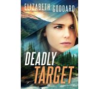 Deadly Target: 2 (Rocky Mountain Courage)