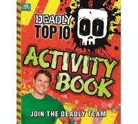 Deadly Top Ten Activity Book (Steve Backshall's Deadly)