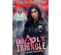 Deadly Triangle: 5 (A Garcia Girls Mystery)