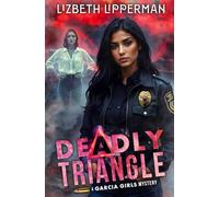 Deadly Triangle: 5 (A Garcia Girls Mystery)