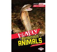 Deadly Venomous Animals (ShockZone Deadly and Dangerous)