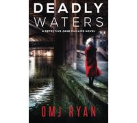 Deadly Waters: An edge of your seat serial killer thriller (Detective Jane Phillips)