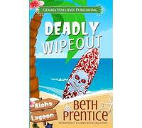 Deadly Wipeout: Volume 3 (Aloha Lagoon Mysteries)