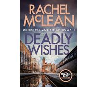 Deadly Wishes: 1 (Detective Zoe Finch)