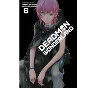 Deadman Wonderland, Vol. 6 : Volume 6