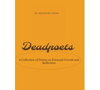 DeadPoets: A Collection of Poems on Personal Growth and Reflection
