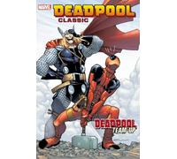 Deadpool Classic Volume 13: Deadpool Team-Up