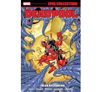 Deadpool Epic Collection: Dead Reckoning