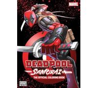 Deadpool: Samurai-The Official Coloring Book