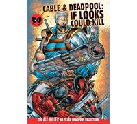 Deadpool The All Killer No Filler Collection Issue 2 Cable and Deadpool if Looks Could Kill Graphic Novel