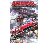 Deadpool Volume 4: Deadpool vs. S.H.I.E.L.D. (Marvel Now)