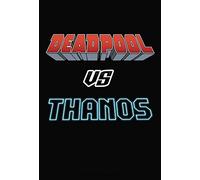 Deadpool vs. Thanos