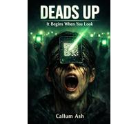 DEADS UP: It Begins When You Look