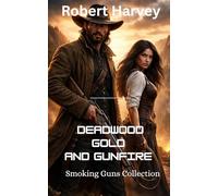Deadwood Gold and Gunfire: Smoking Guns Collection, Western Action & Adventure