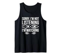 Deaf Awareness Sorry Not Listening ASL Sign Language Humor Tank Top