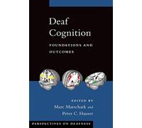 Deaf Cognition: Foundations and Outcomes (Perspectives on Deafness)