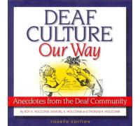 Deaf Culture, Our Way: Anecdotes from the Deaf Community